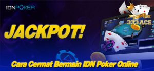 Cara Cermat Bermain IDN Poker Online